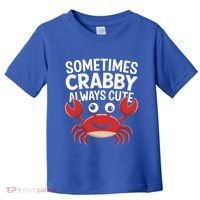 Crab Sometimes Crabby Always Cute Funny Sea Life Gift Toddler T-Shirt thumb 0