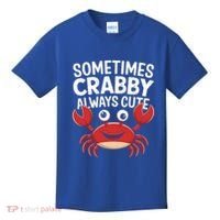 Crab Sometimes Crabby Always Cute Funny Sea Life Gift Kids T-Shirt thumb 0