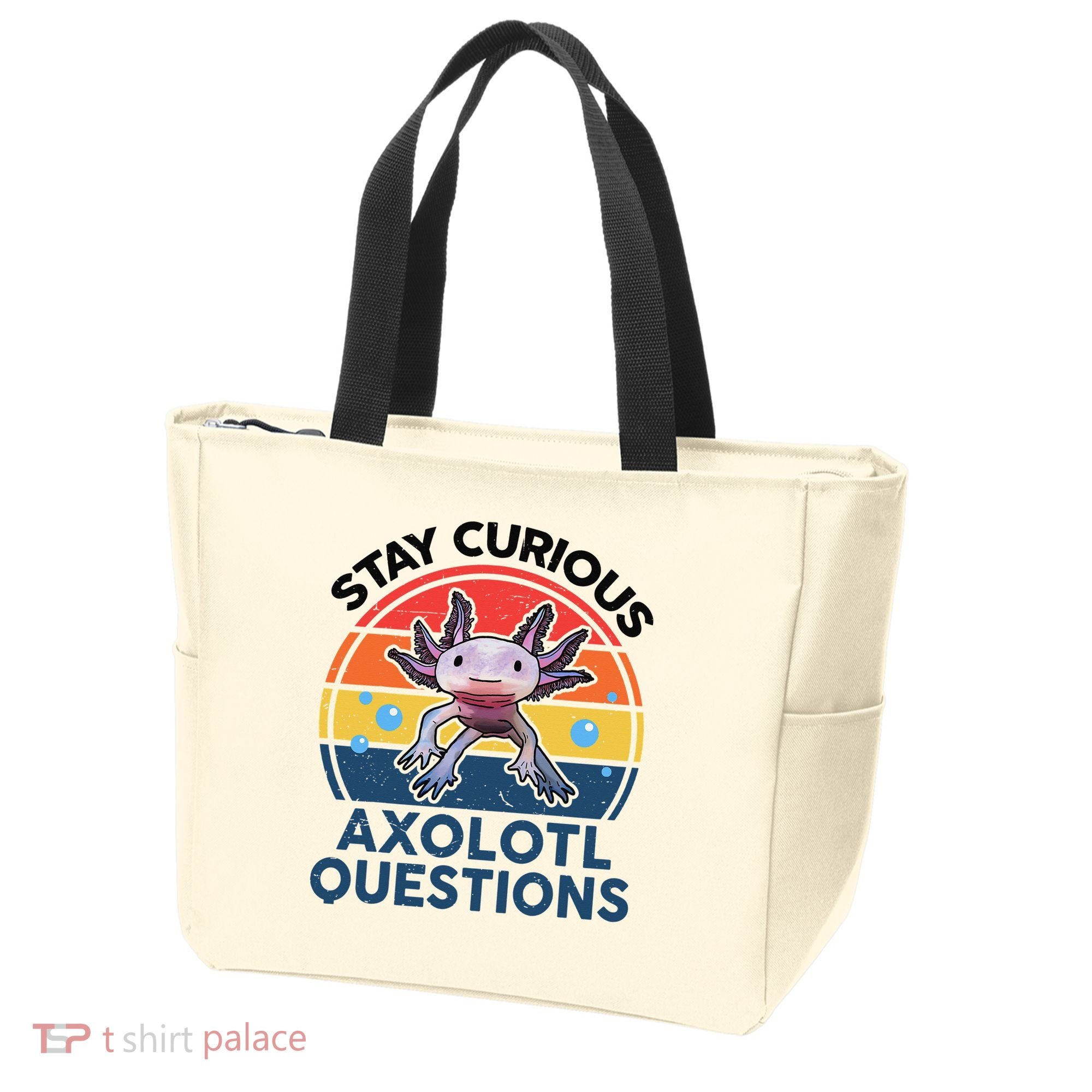 Cute Stay Curious Axolotl Questions Axolotl  Tote Bag