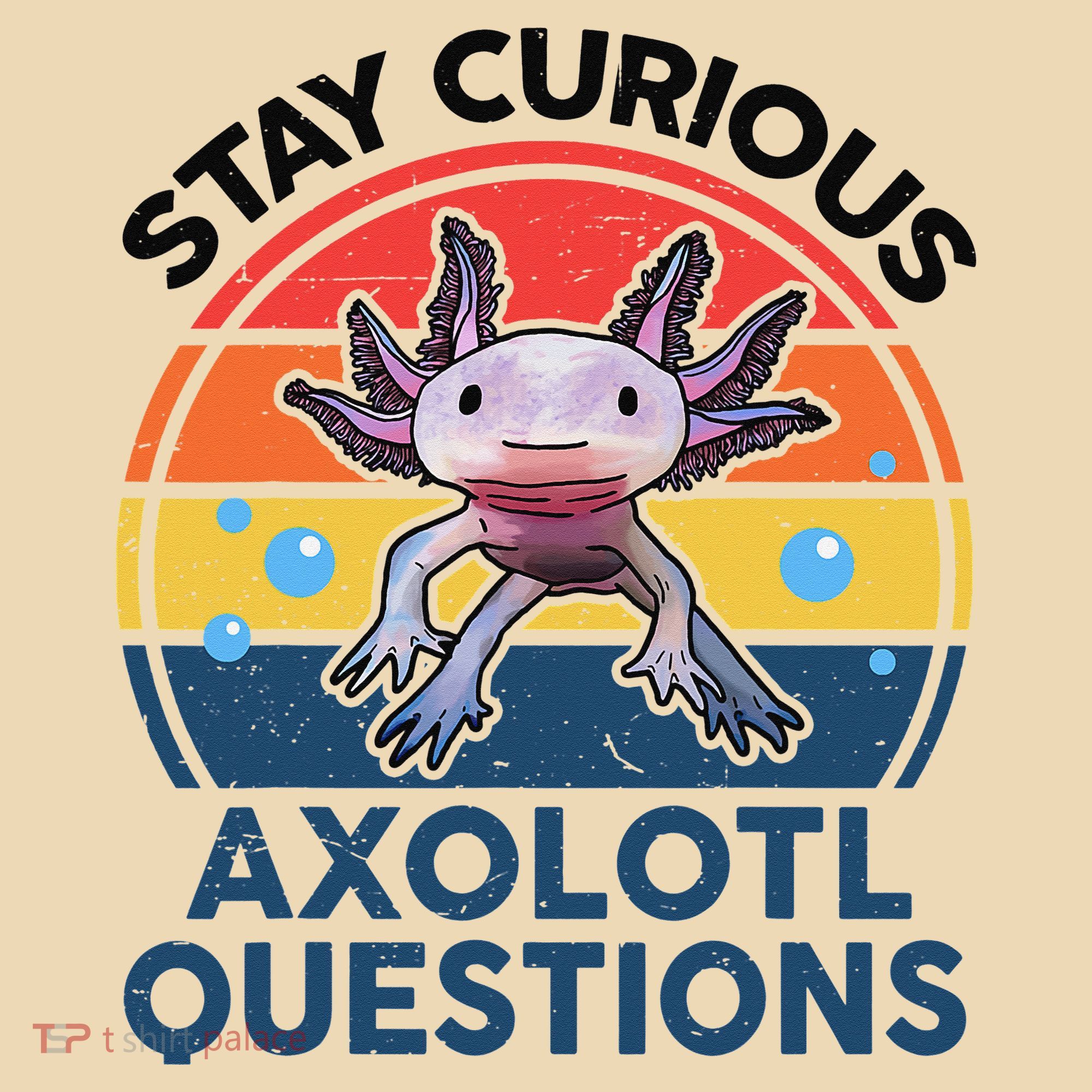 Cute Stay Curious Axolotl Questions Axolotl  Tote Bag