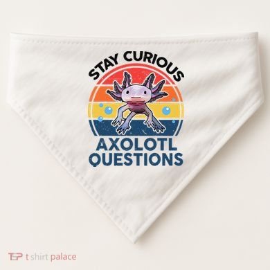 Cute Stay Curious Axolotl Questions Axolotl  USA-Made Doggie Bandana