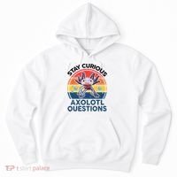 Cute Stay Curious Axolotl Questions Axolotl  Hoodie thumb 0