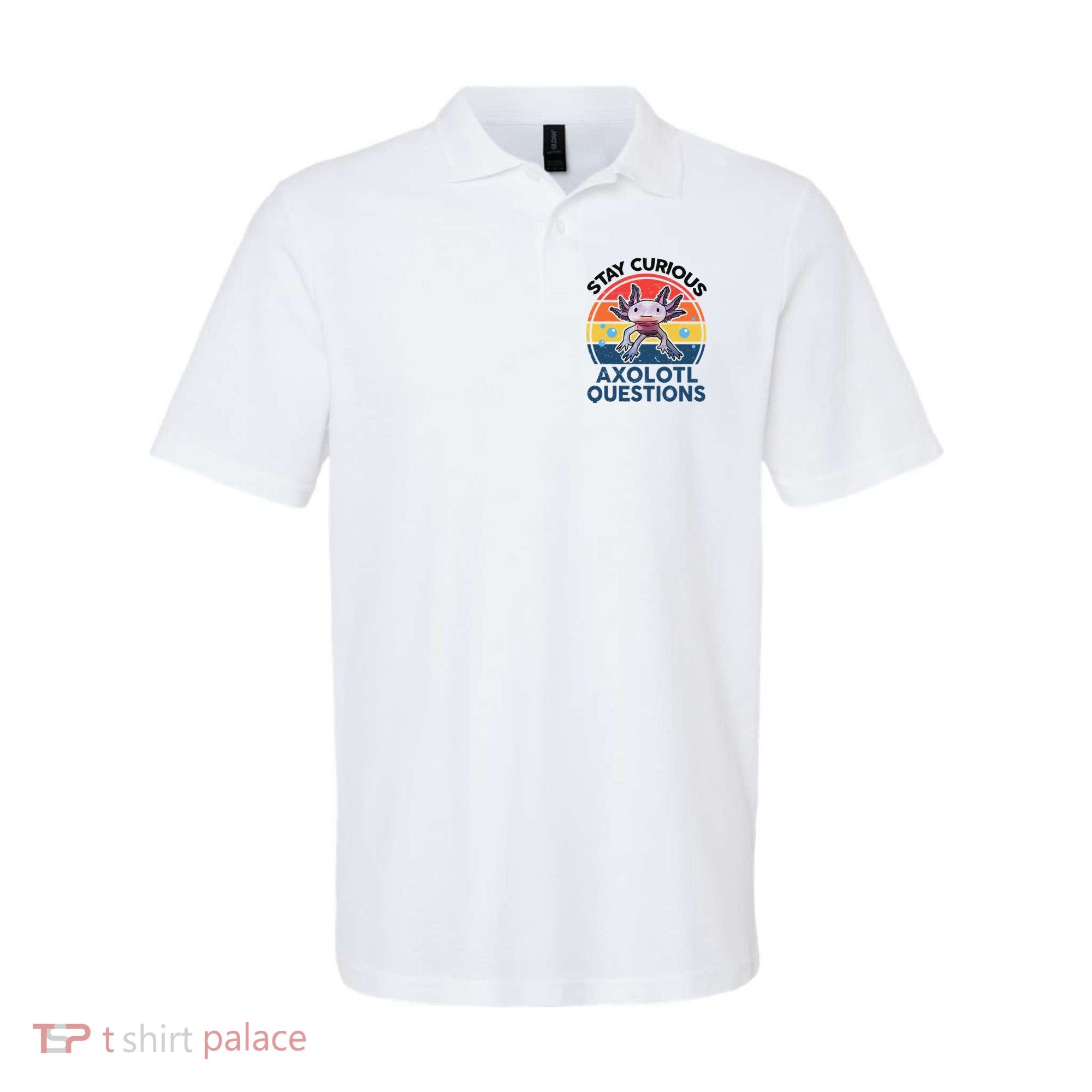Cute Stay Curious Axolotl Questions Axolotl  Polo