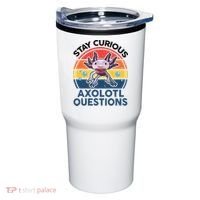 Cute Stay Curious Axolotl Questions Axolotl  Tumbler thumb 0