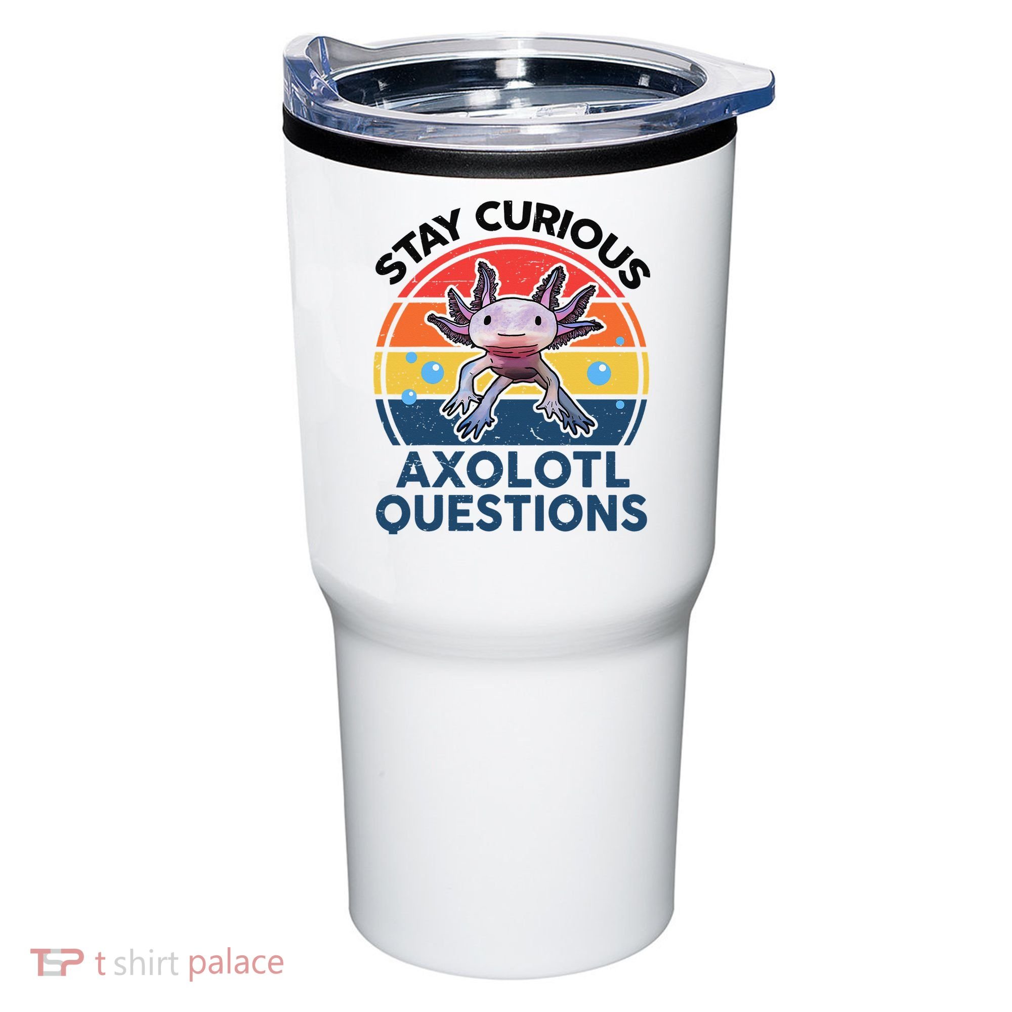 Cute Stay Curious Axolotl Questions Axolotl  Tumbler