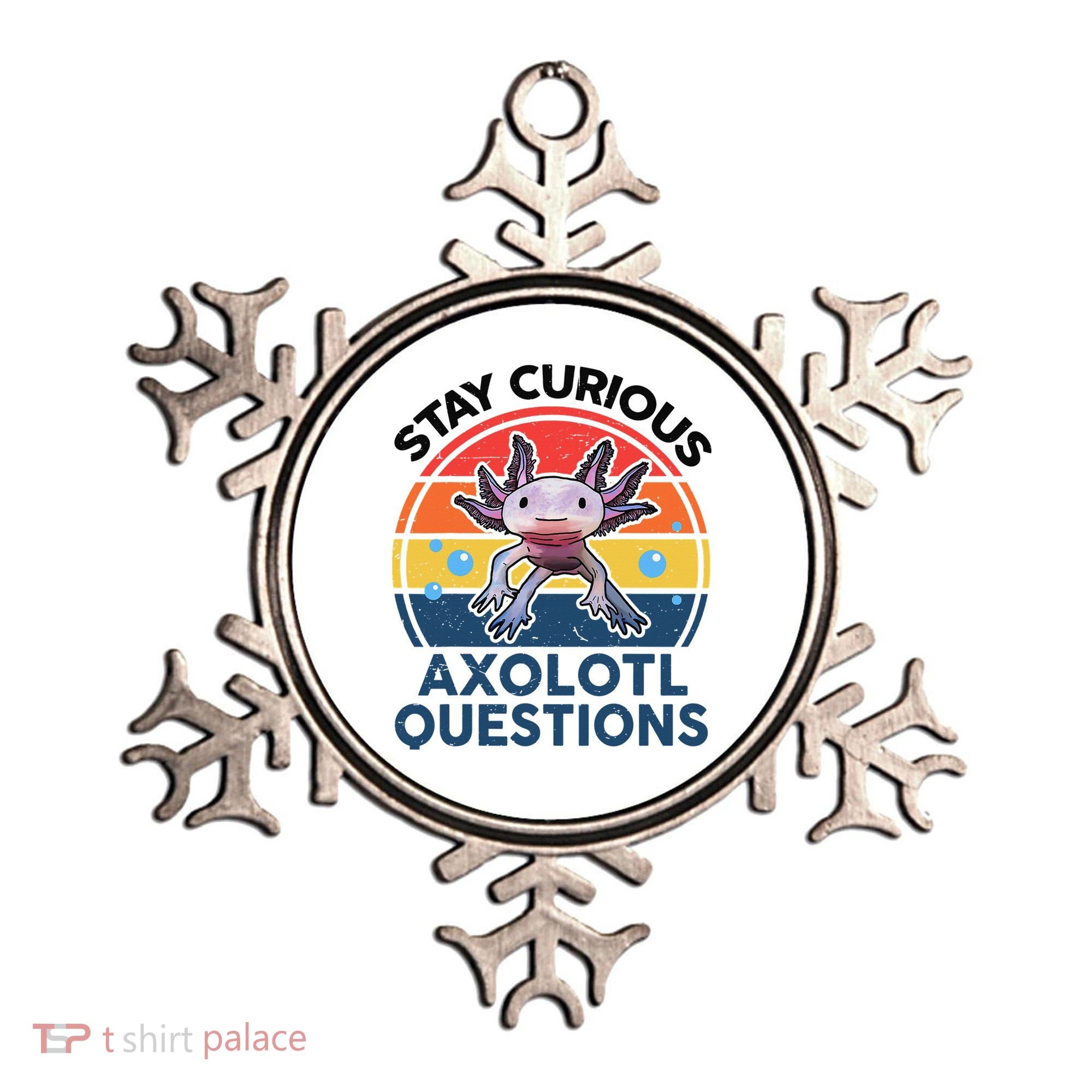 Cute Stay Curious Axolotl Questions Axolotl  Ornament