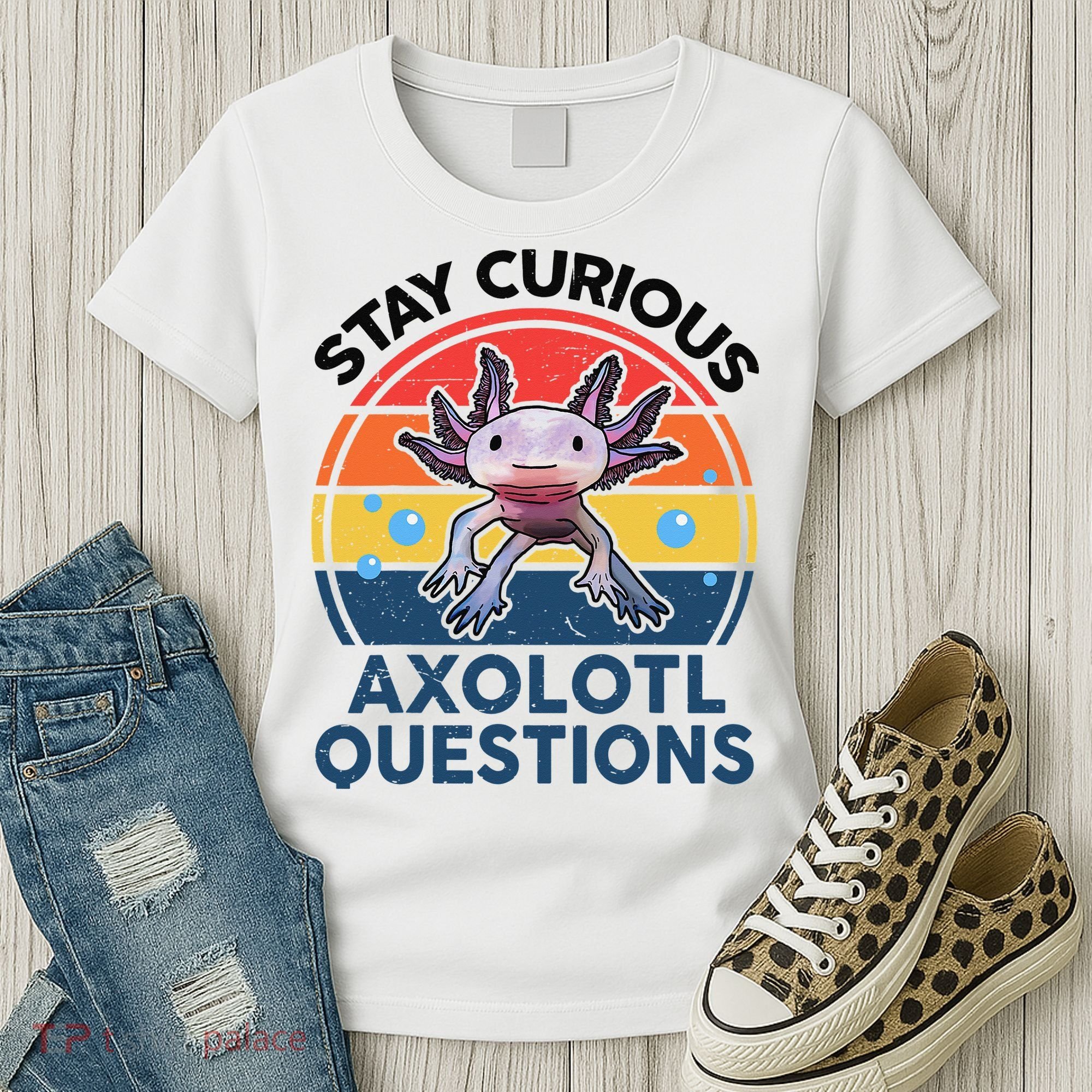 Cute Stay Curious Axolotl Questions Axolotl  Women's T-Shirt
