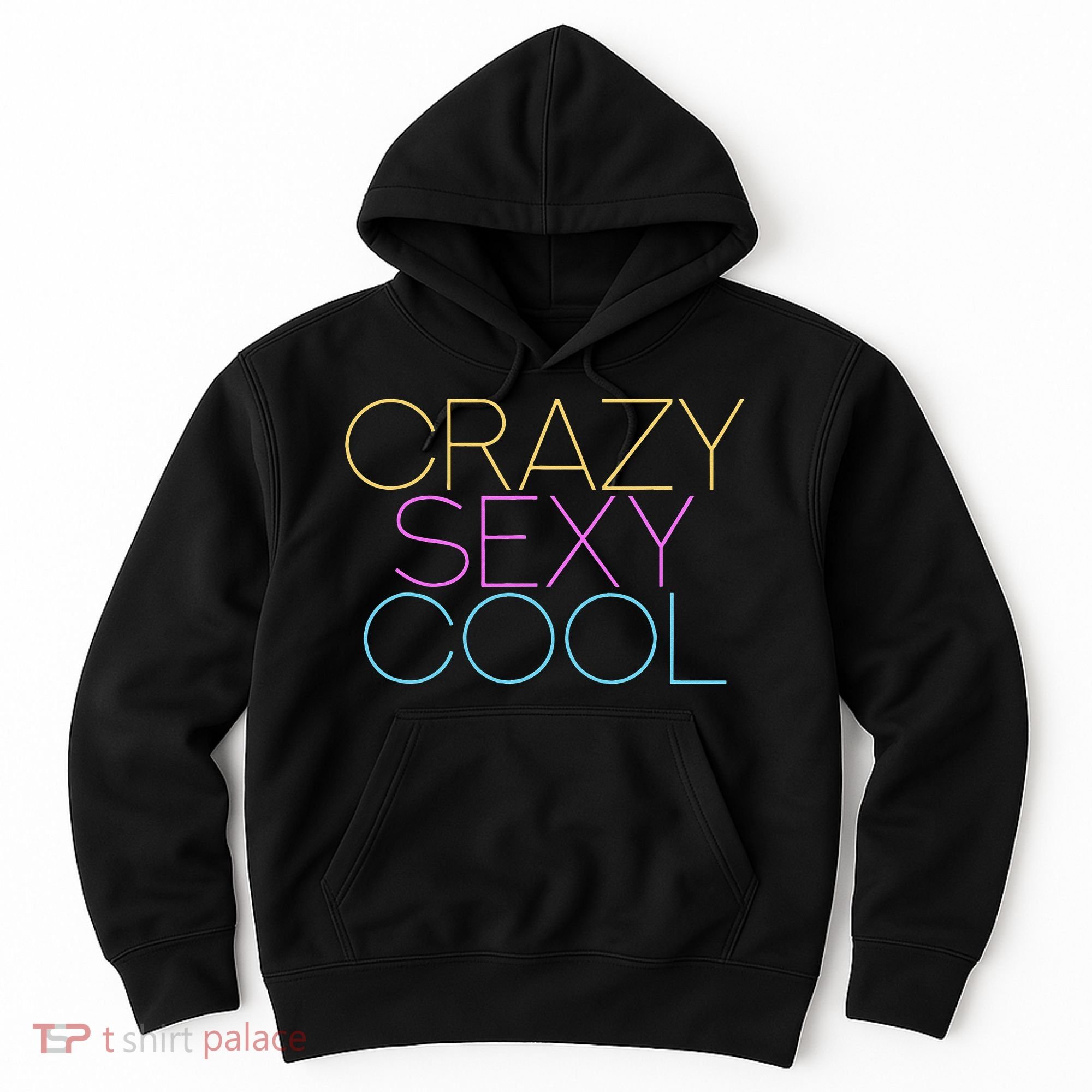 Crazy Sexy Cool Hoodie