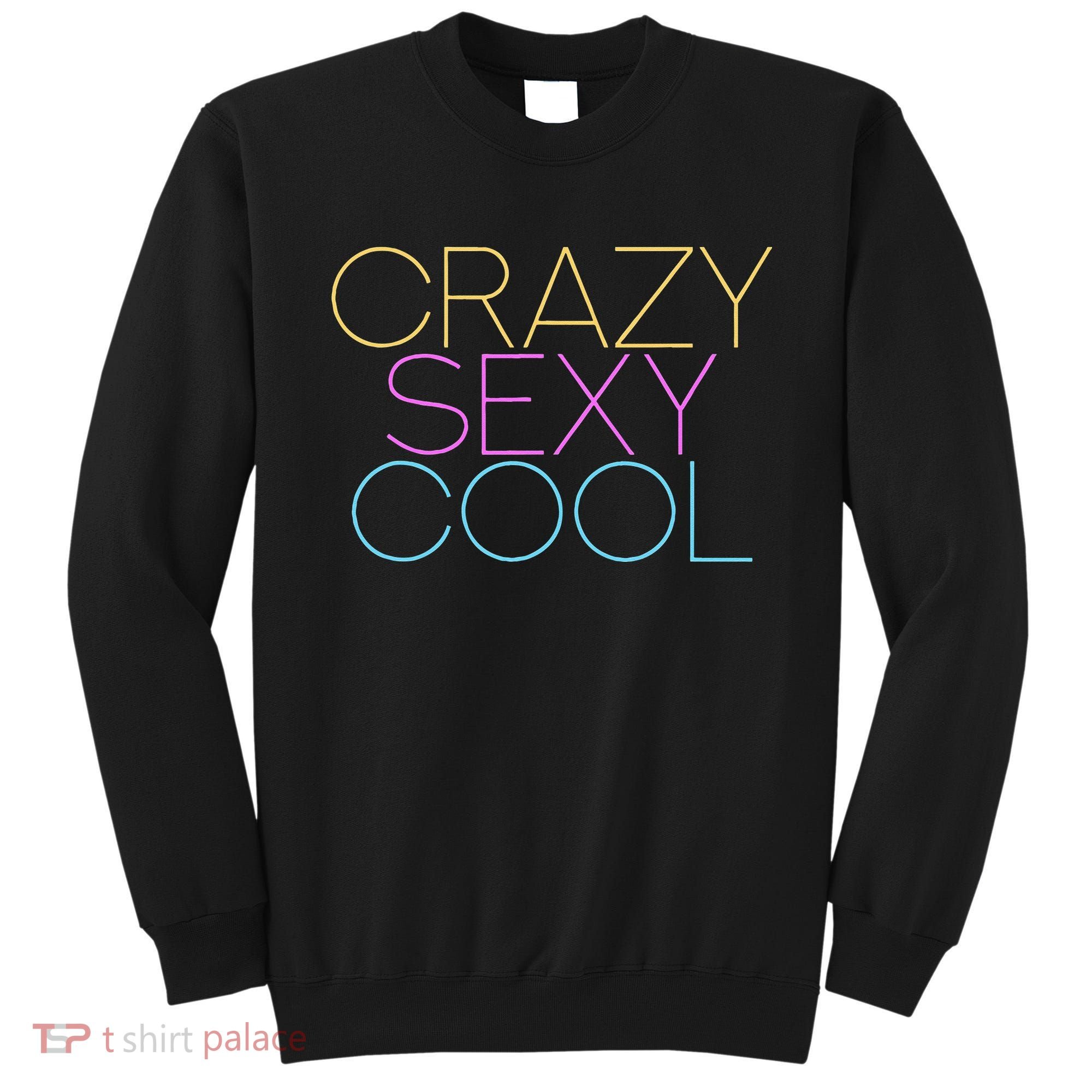 Crazy Sexy Cool Sweatshirt