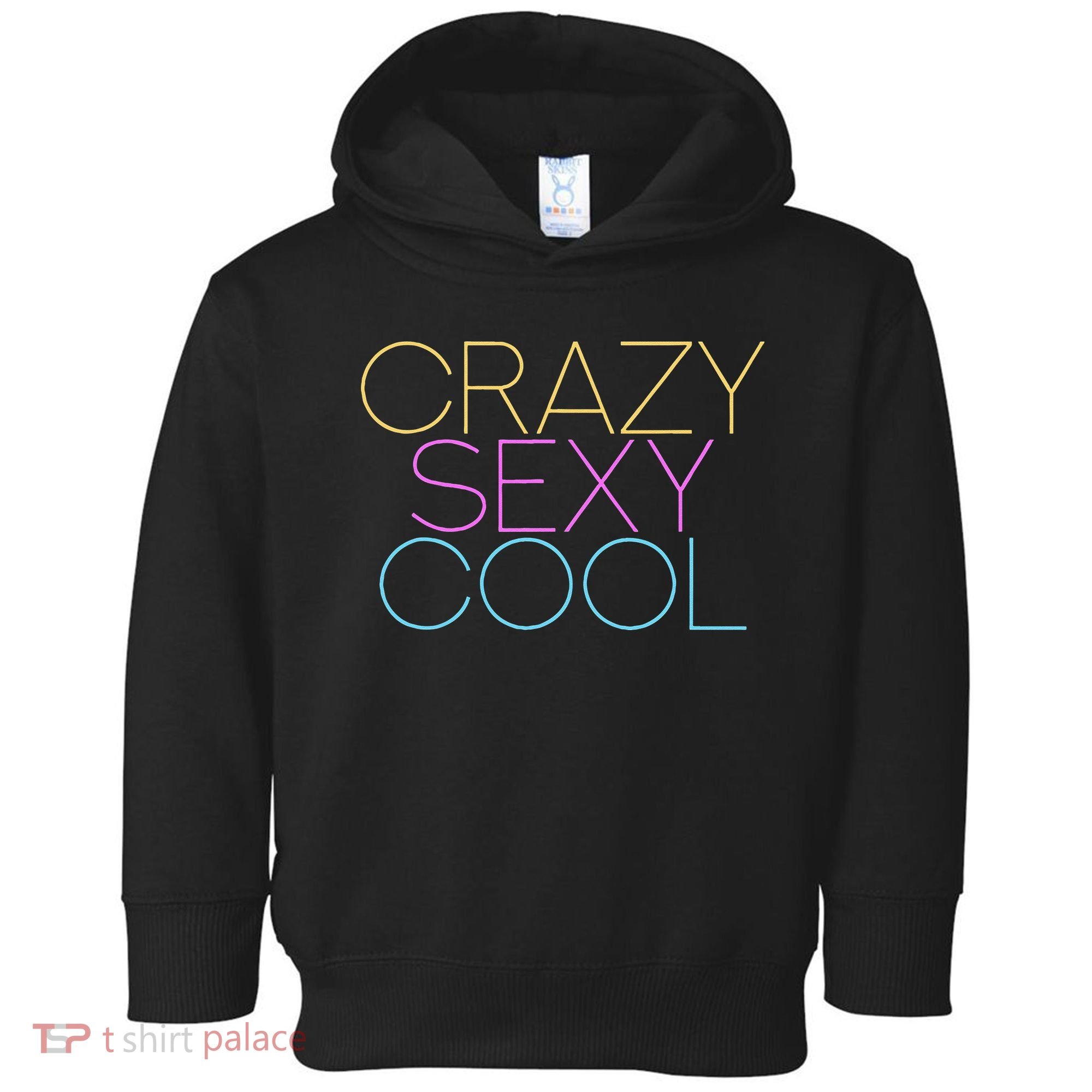 Crazy Sexy Cool Toddler Hoodie