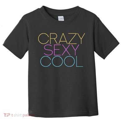 Crazy Sexy Cool Toddler T-Shirt