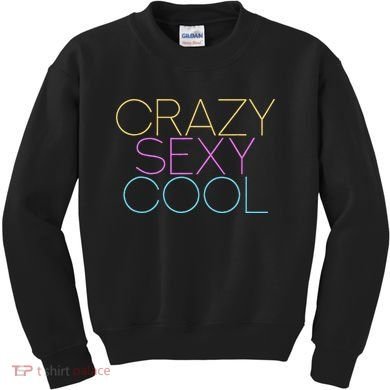 Crazy Sexy Cool Kids Sweatshirt