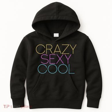 Crazy Sexy Cool Kids Hoodie