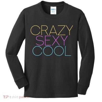 Crazy Sexy Cool Kids Long Sleeve Shirt