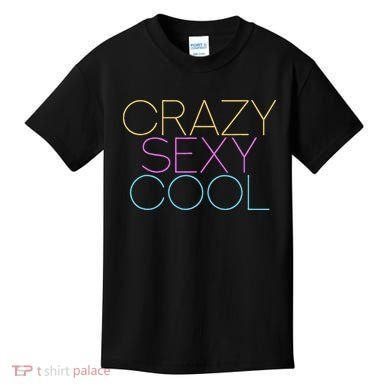 Crazy Sexy Cool Kids T-Shirt