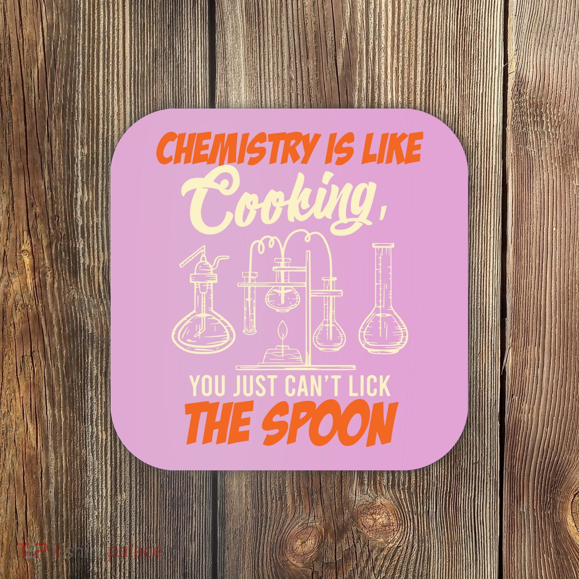 Chemistry Students Chemistry Is Like Cooking Chemist Coaster