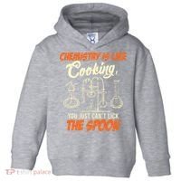 Chemistry Students Chemistry Is Like Cooking Chemist Toddler Hoodie thumb 0