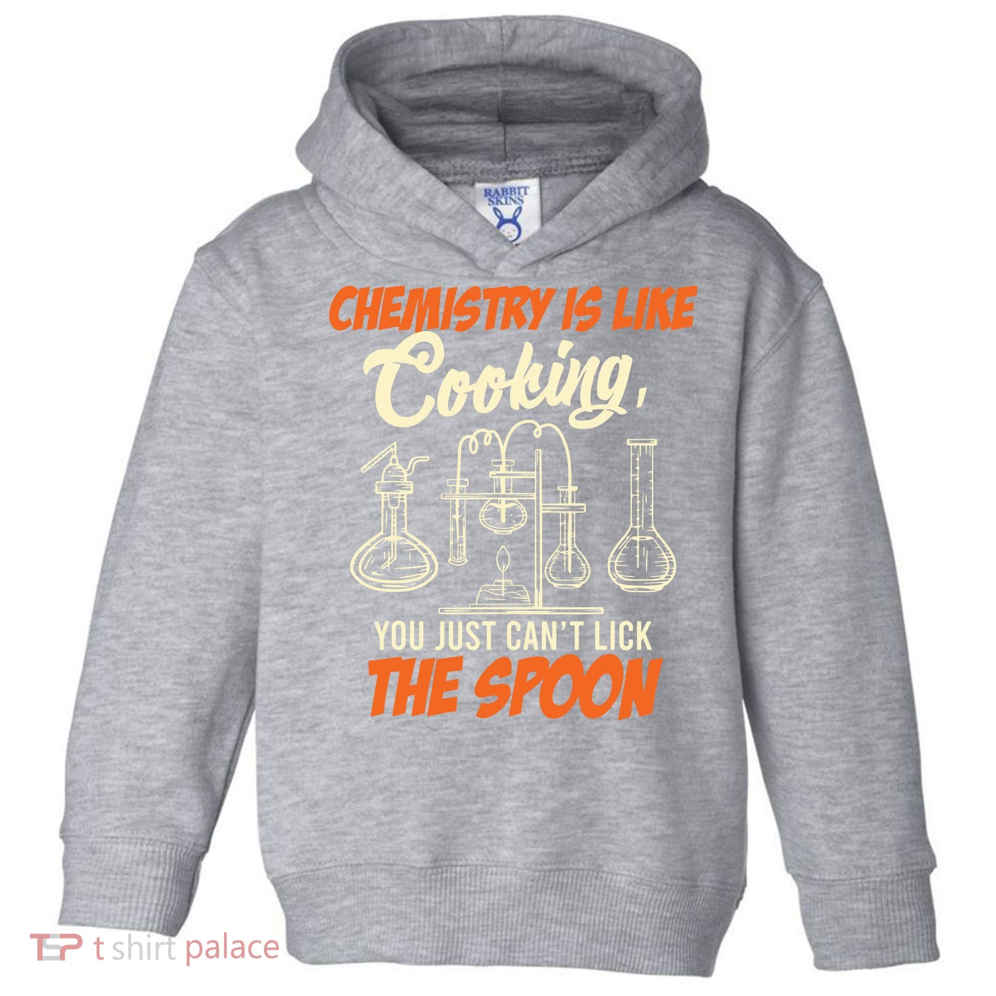 Chemistry Students Chemistry Is Like Cooking Chemist Toddler Hoodie