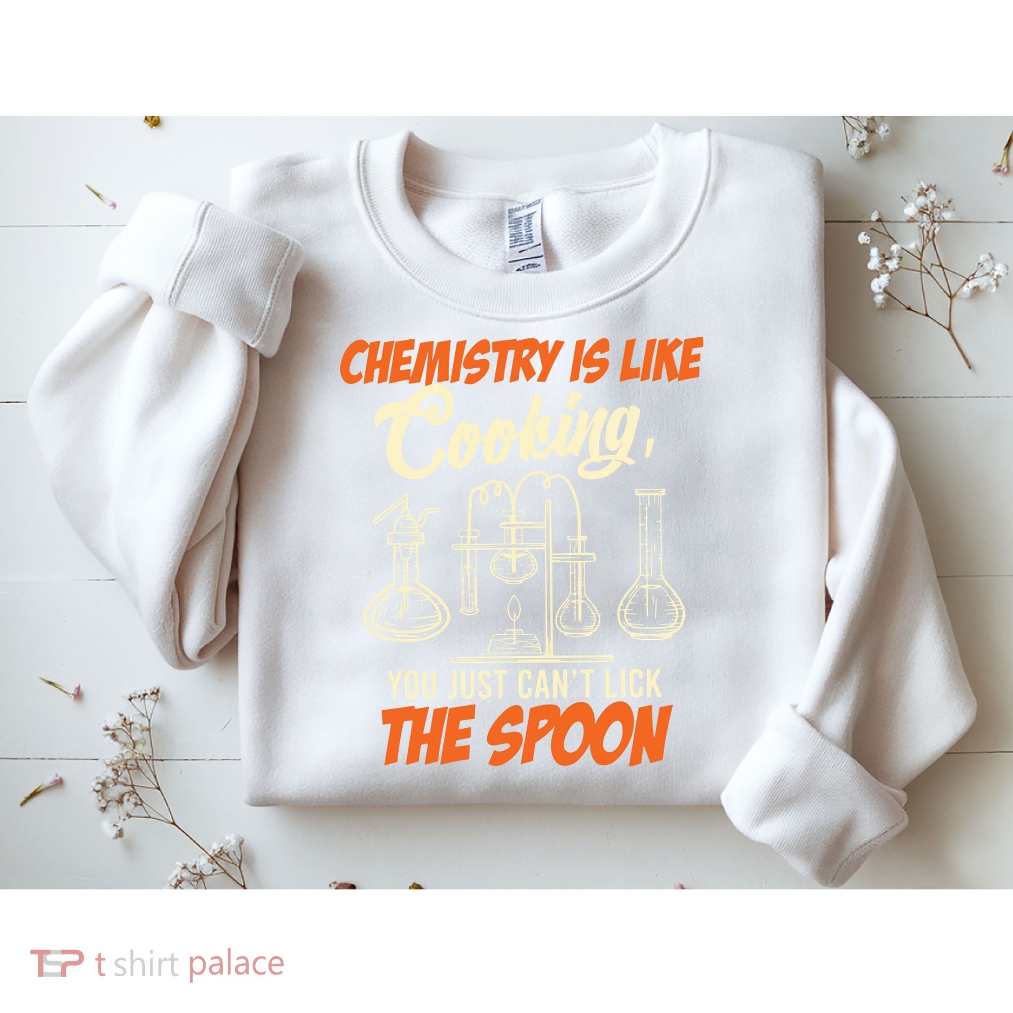Chemistry Students Chemistry Is Like Cooking Chemist Sweatshirt