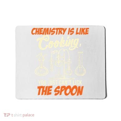 Chemistry Students Chemistry Is Like Cooking Chemist Mousepad
