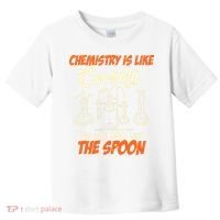 Chemistry Students Chemistry Is Like Cooking Chemist Toddler T-Shirt thumb 0