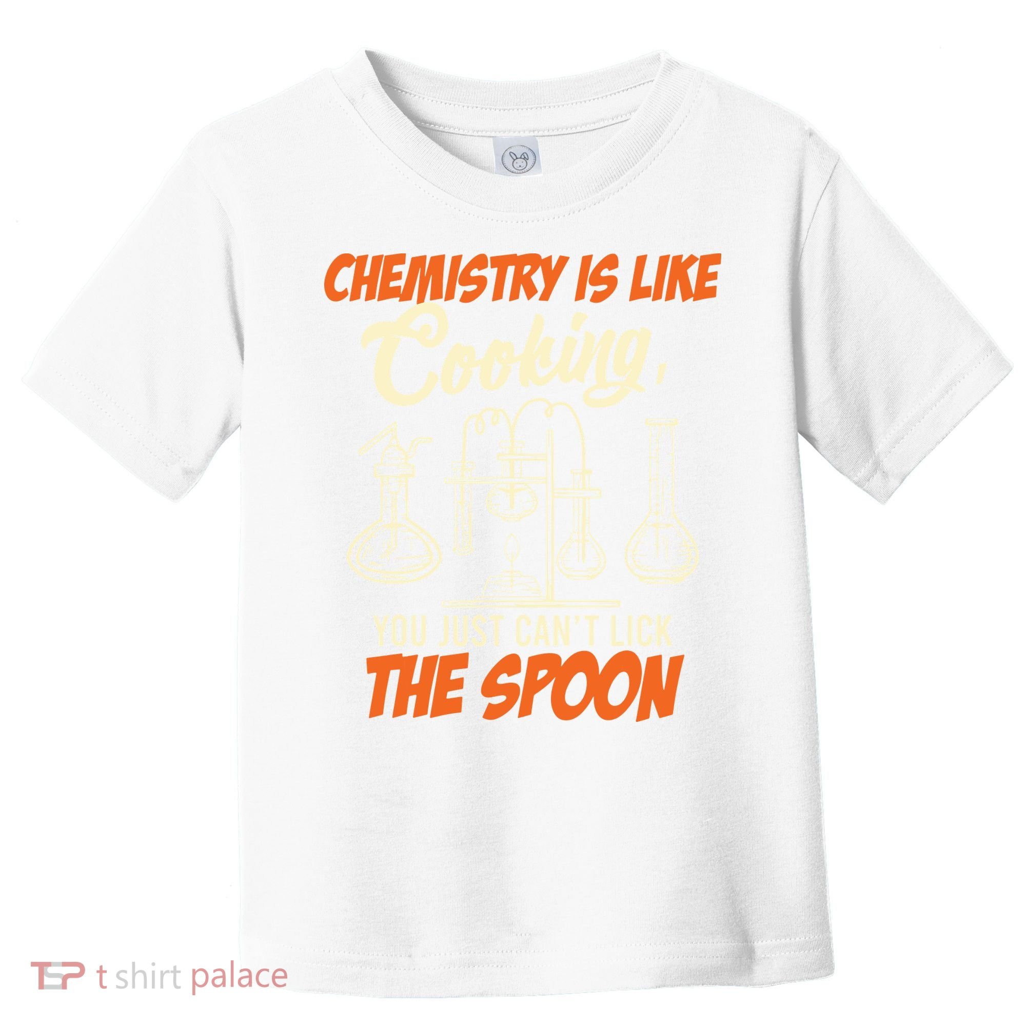 Chemistry Students Chemistry Is Like Cooking Chemist Toddler T-Shirt