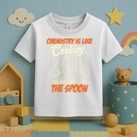 Chemistry Students Chemistry Is Like Cooking Chemist Toddler T-Shirt thumb 3