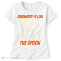 Chemistry Students Chemistry Is Like Cooking Chemist Women's T-Shirt thumb 0