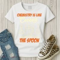 Chemistry Students Chemistry Is Like Cooking Chemist Women's T-Shirt thumb 3