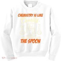 Chemistry Students Chemistry Is Like Cooking Chemist Kids Sweatshirt thumb 0
