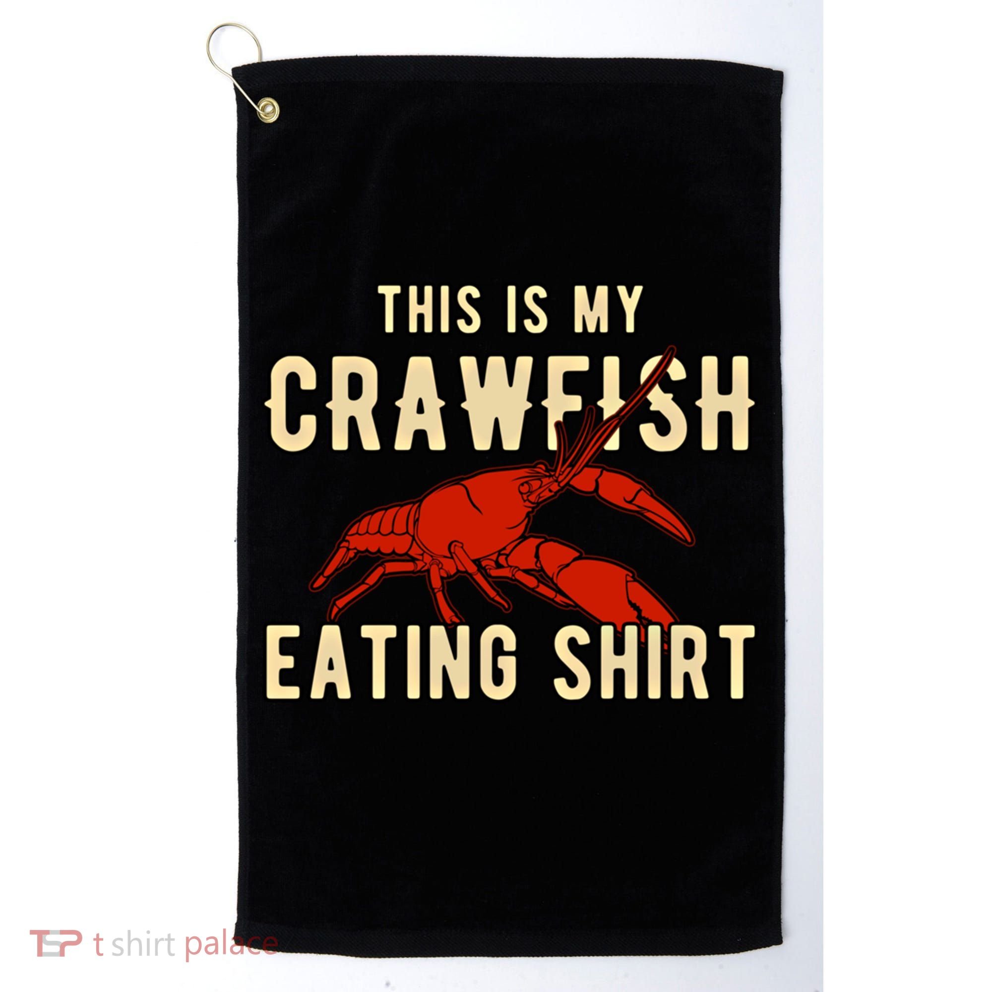 Crawfish Season Clothing This Is My Crawfish Eating Gift Golf Towel