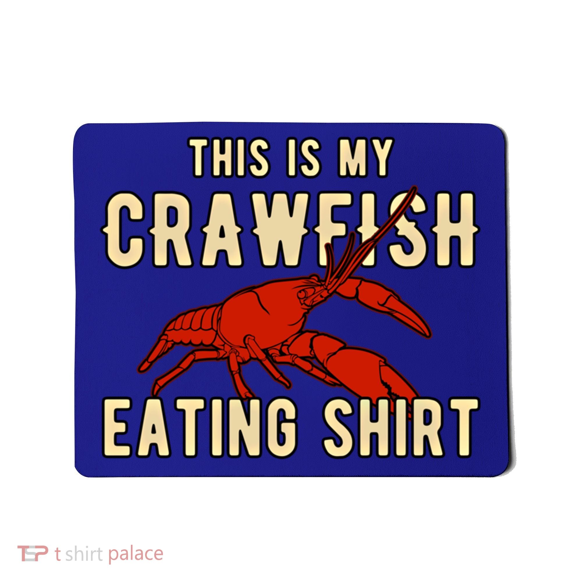 Crawfish Season Clothing This Is My Crawfish Eating Gift Mousepad