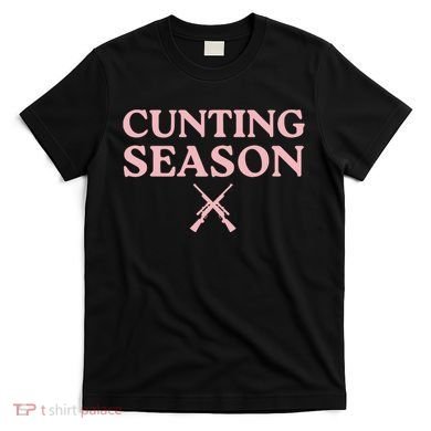 Cunting Season T-Shirt
