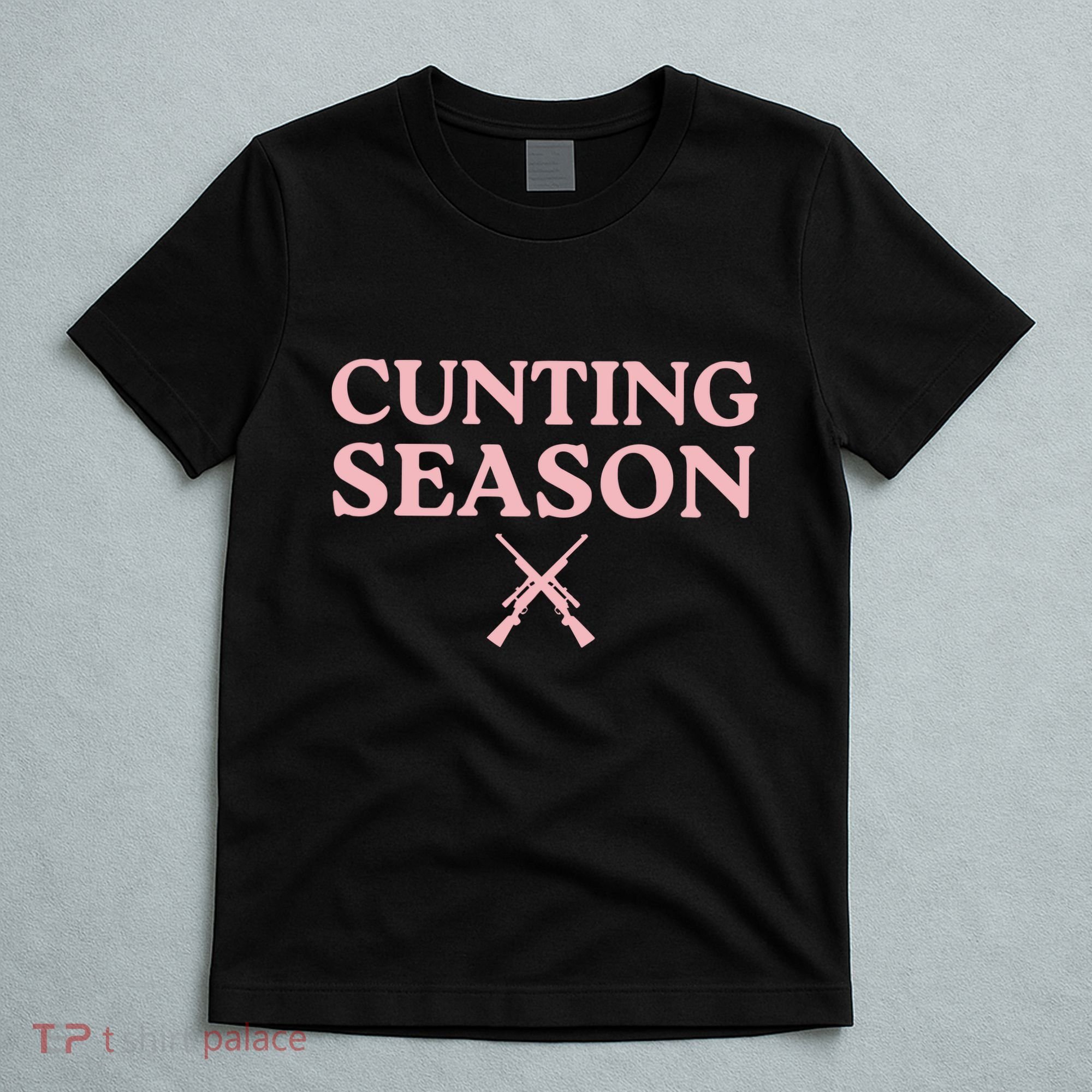 Cunting Season T-Shirt