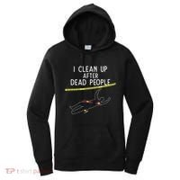 Crime Scene Cleaner I Clean Up After Dead People Women's Hoodie thumb 0