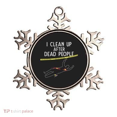 Crime Scene Cleaner I Clean Up After Dead People Ornament