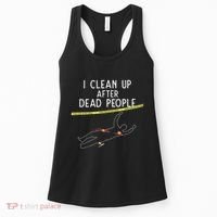 Crime Scene Cleaner I Clean Up After Dead People Women's Tank Top thumb 0