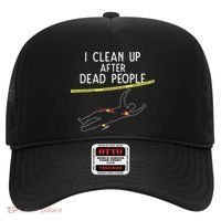 Crime Scene Cleaner I Clean Up After Dead People Hat thumb 0