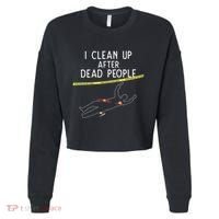 Crime Scene Cleaner I Clean Up After Dead People Cropped Pullover Crew thumb 0
