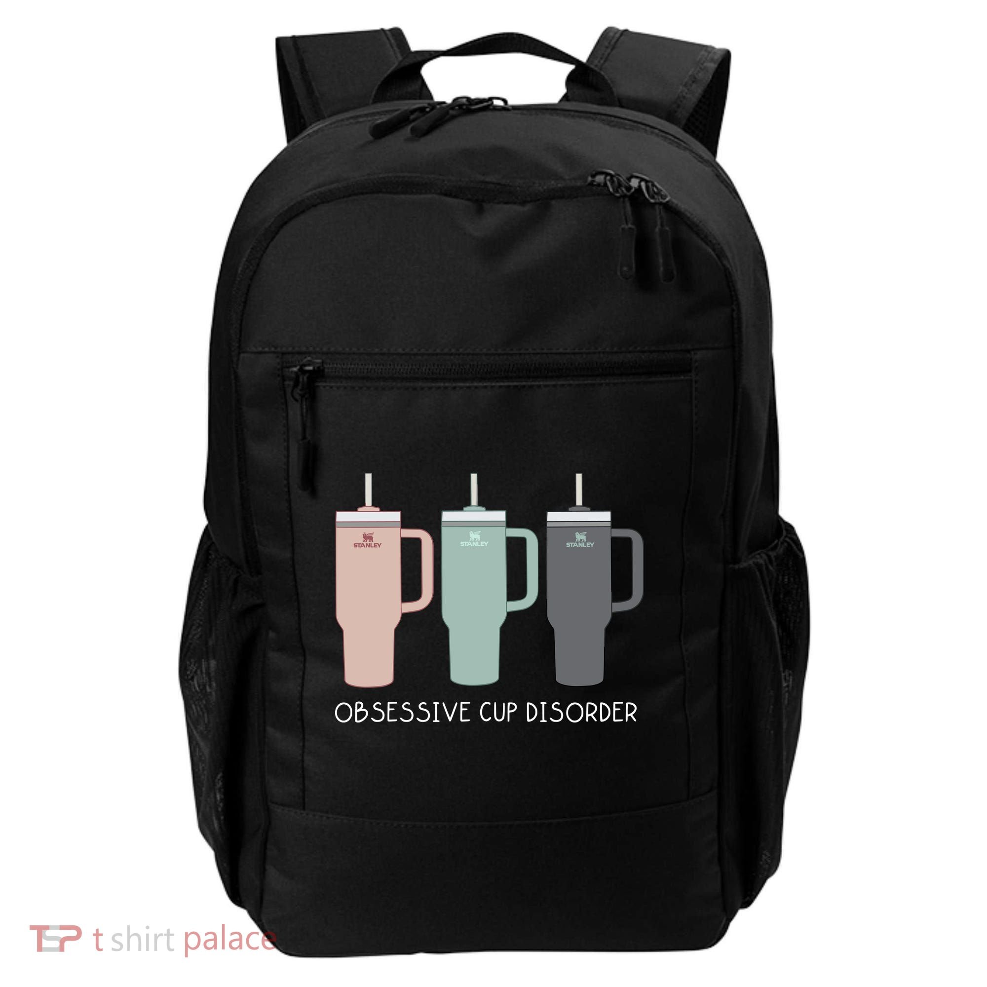 Cool Stanley Cup Ocd Obsessive Cup Disorder Backpack