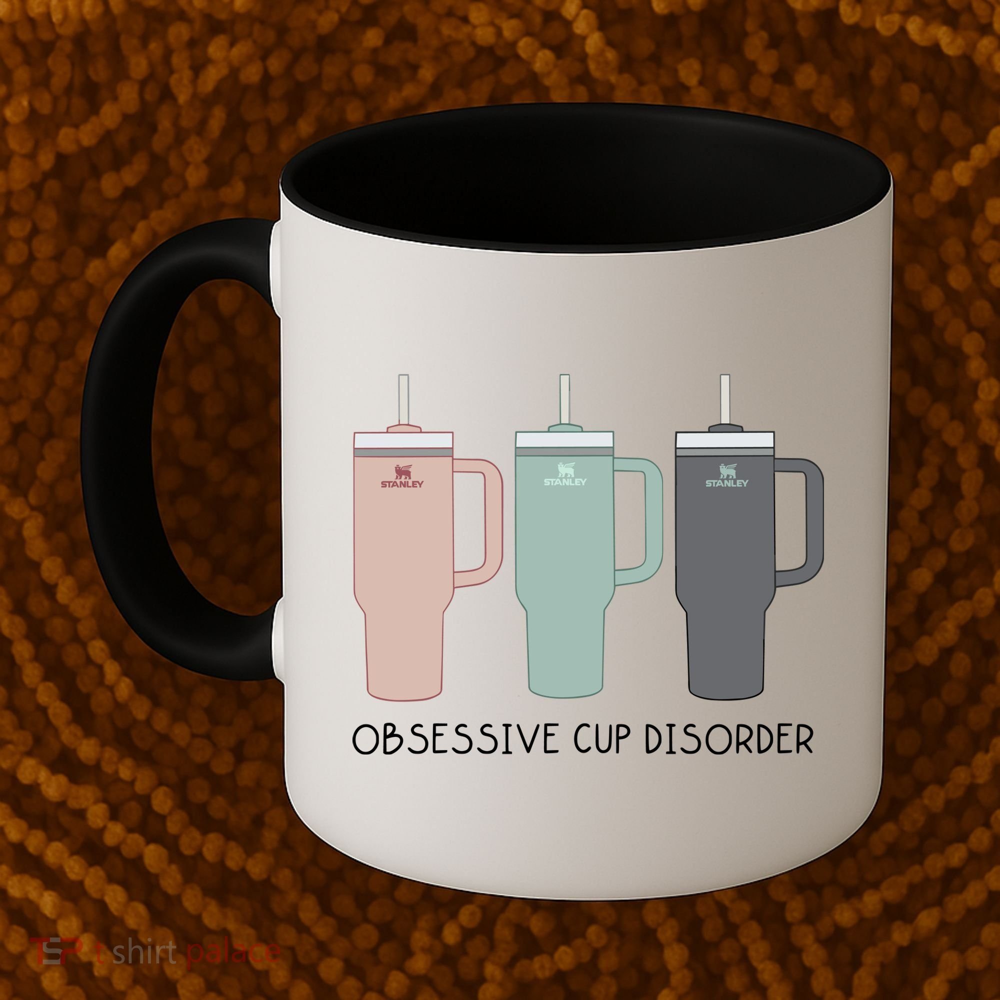 Cool Stanley Cup Ocd Obsessive Cup Disorder Coffee Mug