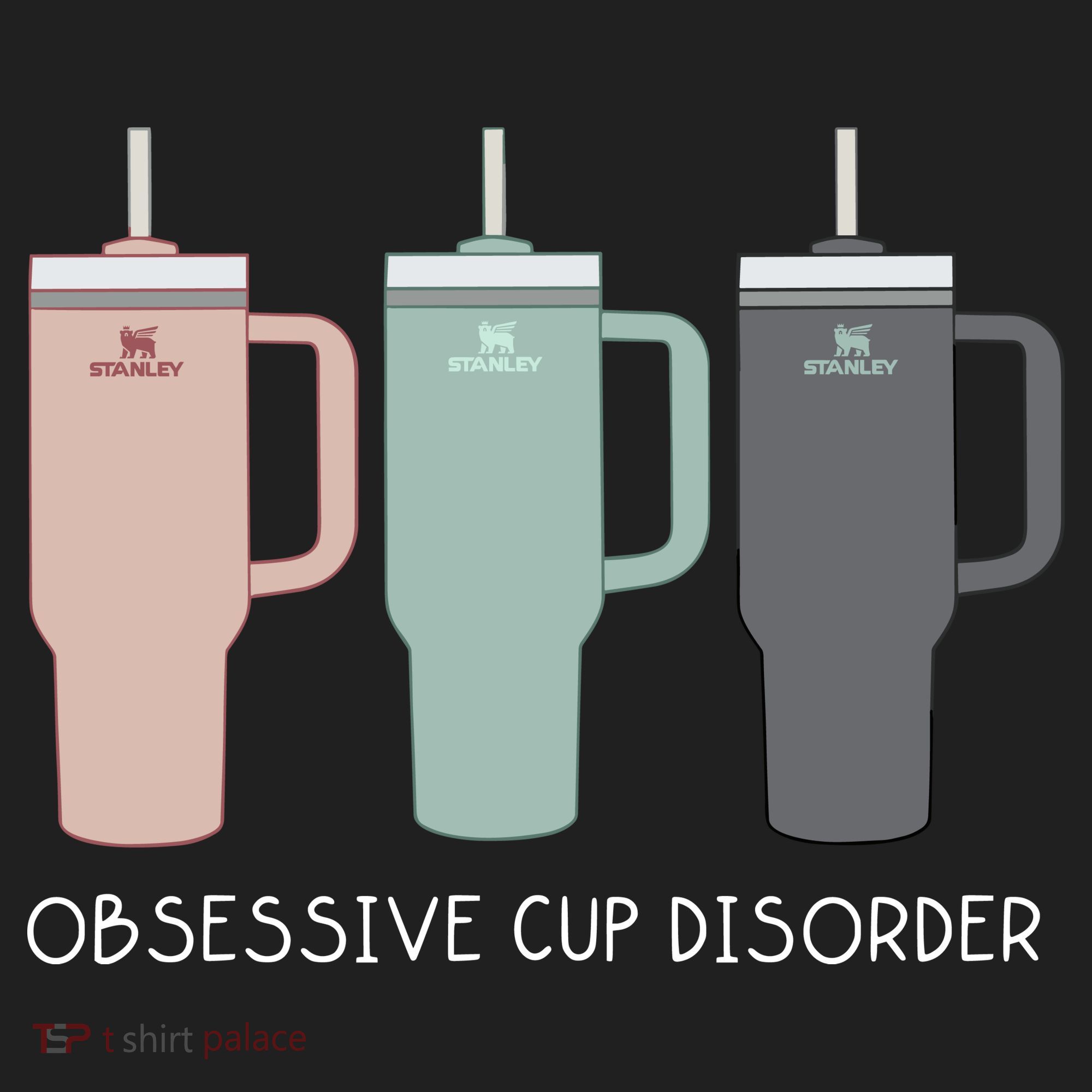 Cool Stanley Cup Ocd Obsessive Cup Disorder Tumbler