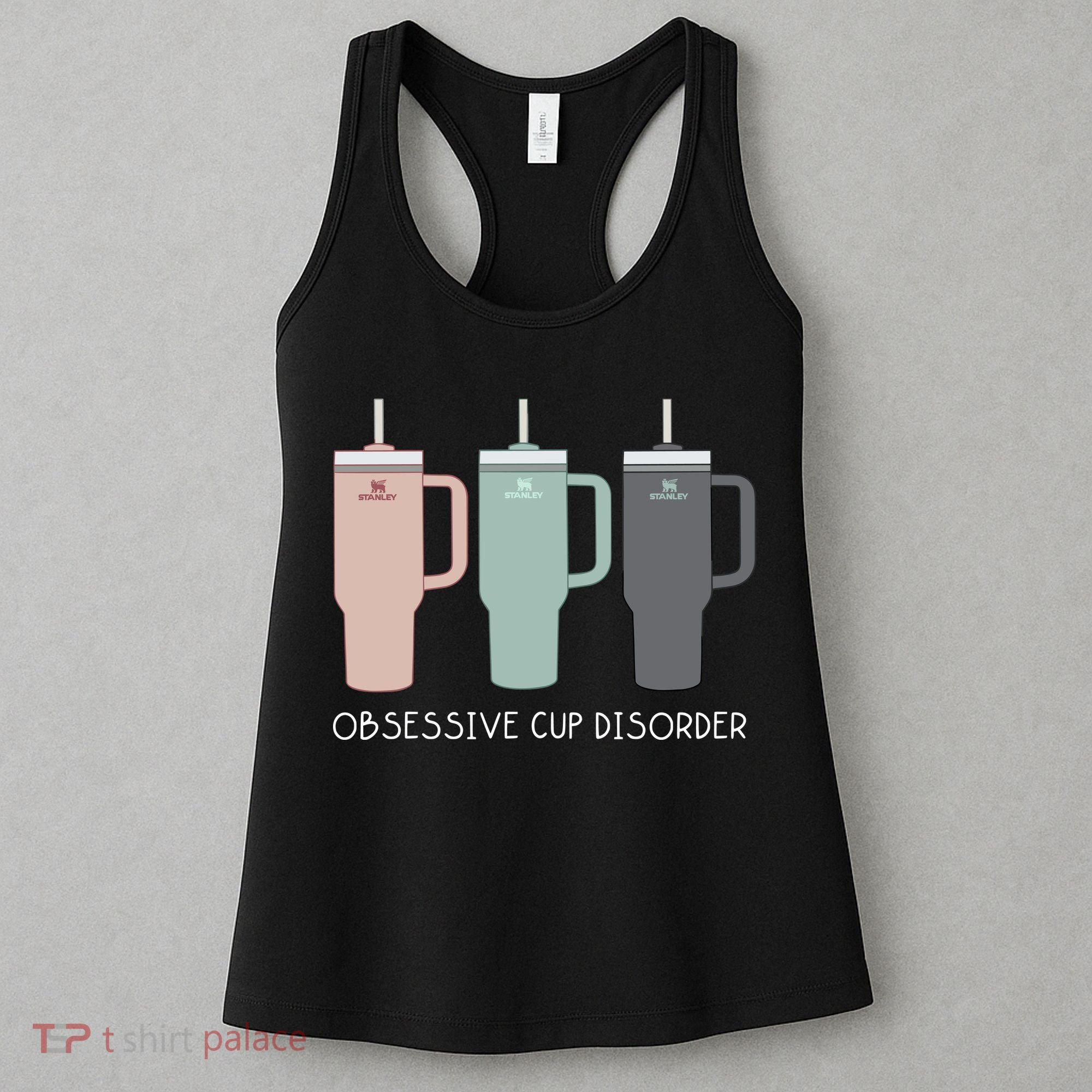Cool Stanley Cup Ocd Obsessive Cup Disorder Women's Tank Top