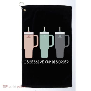 Cool Stanley Cup Ocd Obsessive Cup Disorder Golf Towel