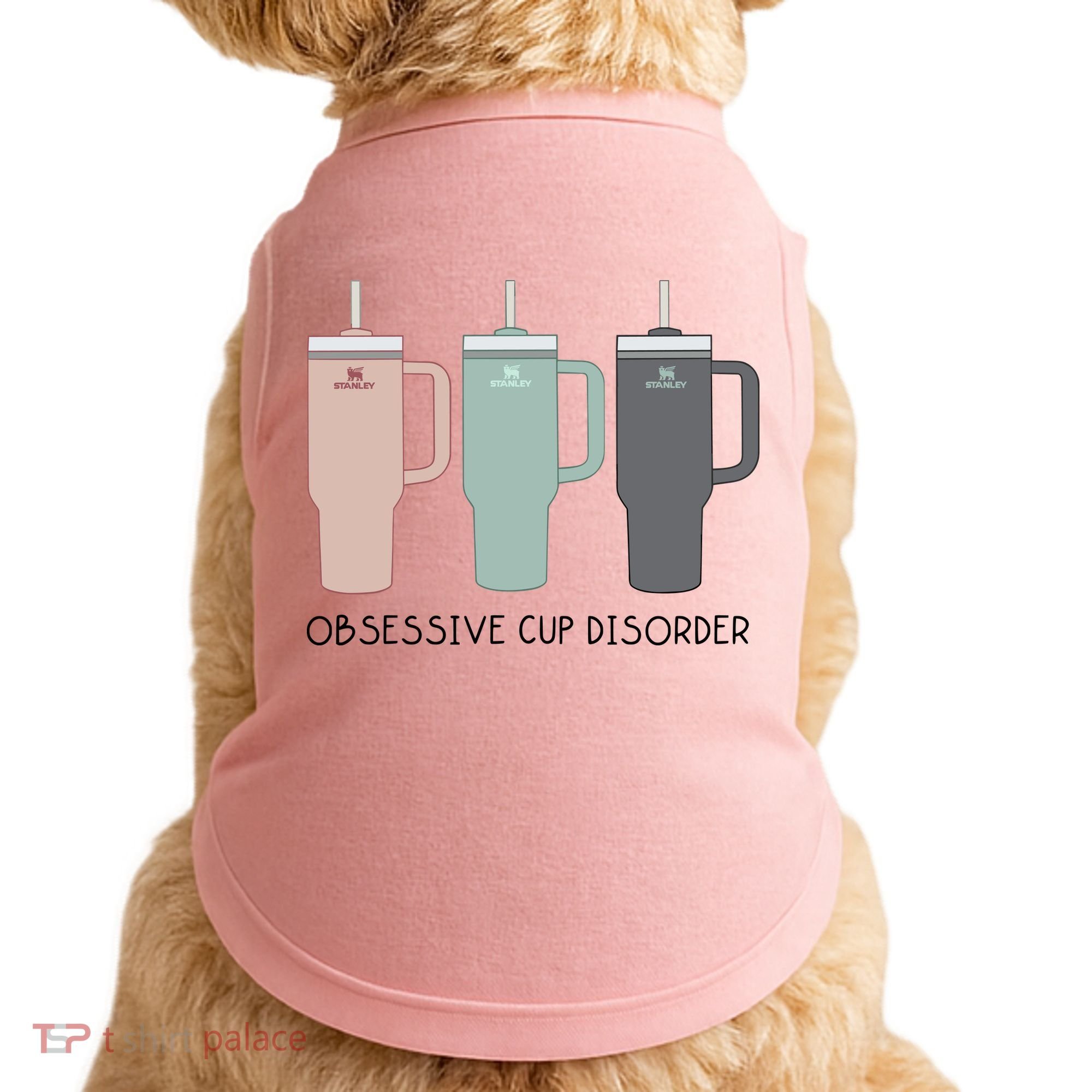 Cool Stanley Cup Ocd Obsessive Cup Disorder Doggie Tank