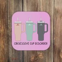 Cool Stanley Cup Ocd Obsessive Cup Disorder Coaster thumb 0