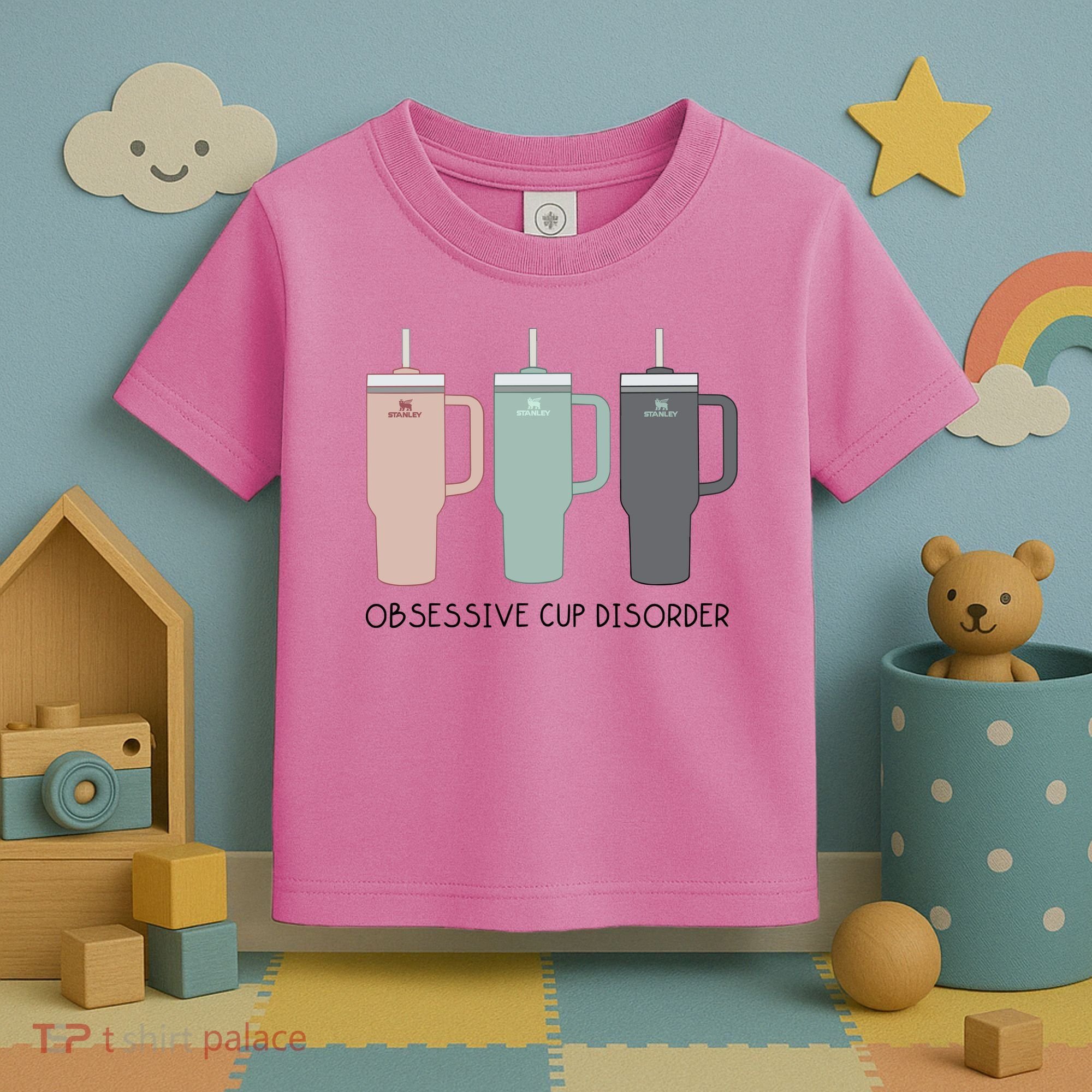 Cool Stanley Cup Ocd Obsessive Cup Disorder Toddler T-Shirt