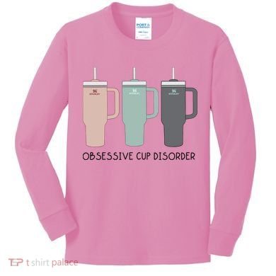 Cool Stanley Cup Ocd Obsessive Cup Disorder Kids Long Sleeve Shirt