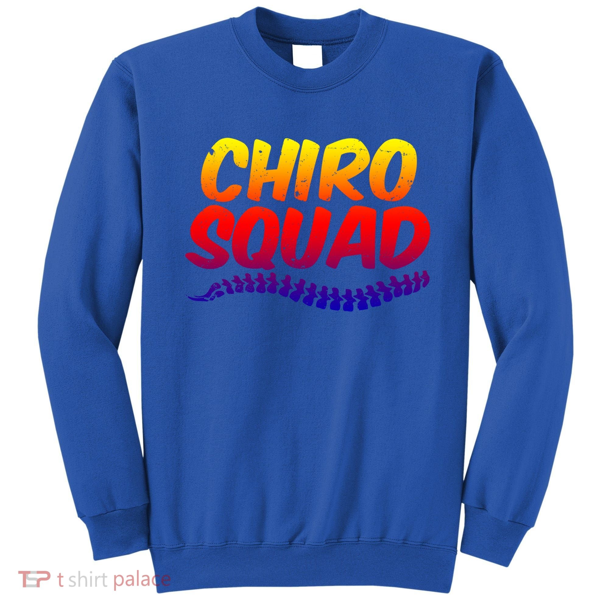 Chiro Squad Chiropractic Funny Chiropractor Novelty Humor Gift Sweatshirt