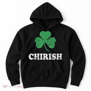 Chirish Shamrock Chicago Irish St Patricks Day Hoodie